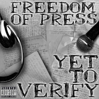 Freedom of Press - Yet to Verify (Explicit)