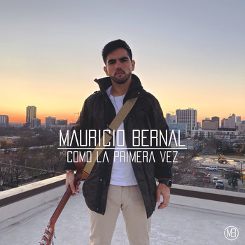 Mauricio Bernal - Como la Primera Vez
