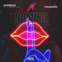Supremo el Colombian King - Me Domina (feat. El Calidoso)