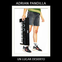 Adrian Pandilla - Un Lugar Desierto