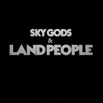 Sky Gods & Land People - Sky Gods & Land People (Explicit)