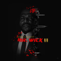 King Locust - Mr. Wick 2: Put Some Mob in It (Explicit)