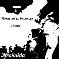 Afrosalda - Tamos en el Valhalla (Remix)