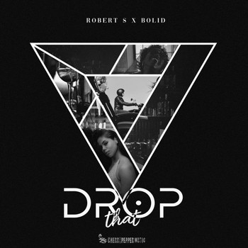 Robert S, BOLiD - Drop That