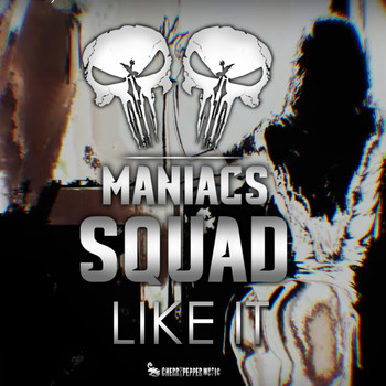 MANIACS SQUAD - Like It