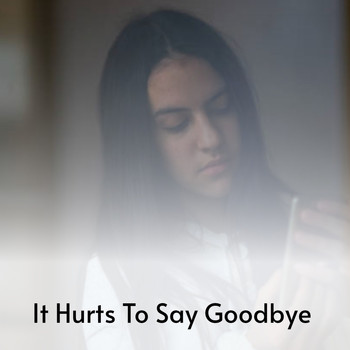 Various Artists - It Hurts to Say Goodbye