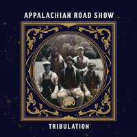 Appalachian Road Show - Tribulations