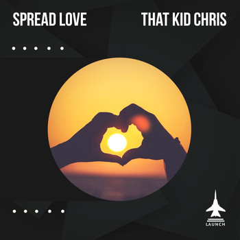 That Kid Chris - Spread Love