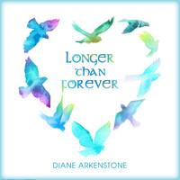 Diane Arkenstone - Longer Than Forever