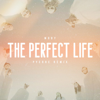 Moby - The Perfect Life (Pyerre Remix)