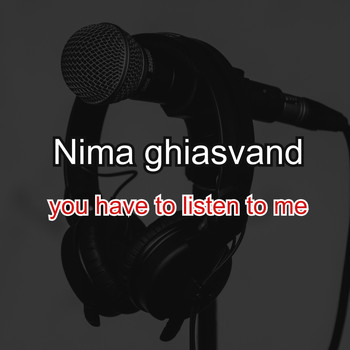 Nima ghiasvand / - You Have To Listen To Me