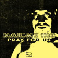 Maxime Iko - Pray for Us