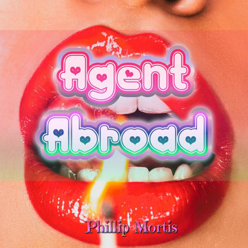 Phillip Mortis - Agent Abroad