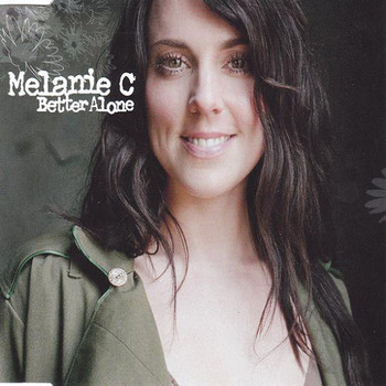 Melanie C - Better Alone