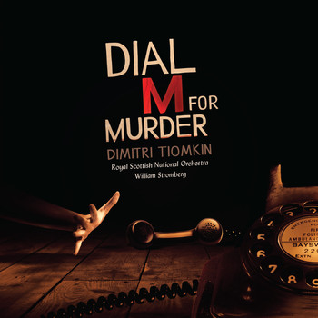 Dimitri Tiomkin - Dial M for Murder (Original Motion Picture Soundtrack Re-Recording)