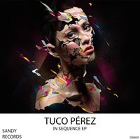 Tuco Pérez - In Sequence EP
