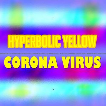 Hyperbolic Yellow - Corona Virus