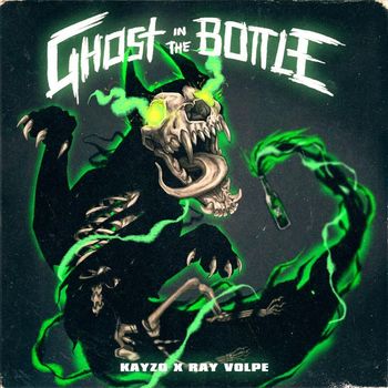 Kayzo, Ray Volpe - Ghost In The Bottle