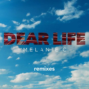 Melanie C - Dear Life (Remixes)