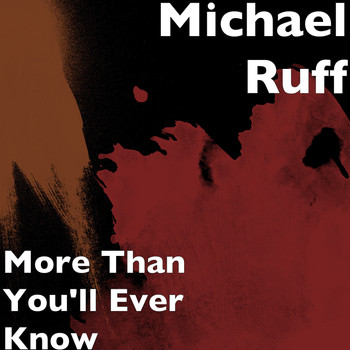 Michael Ruff - More Than You'll Ever Know