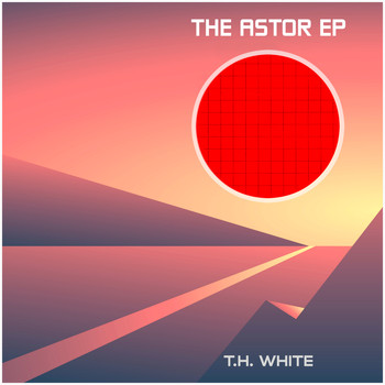 T.H. White - The Astor EP
