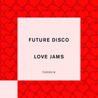 Future Disco - Future Disco: Love Jams