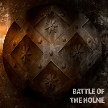 Behind An Empire - Battle of the Holme