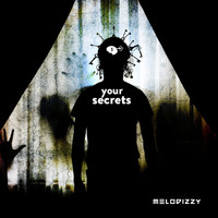 Melodizzy - Your Secrets