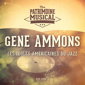 Gene Ammons - Les idoles américaines du jazz : Gene Ammons, Vol. 1