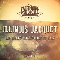 Illinois Jacquet - Les idoles américaines du jazz : Illinois Jacquet, Vol. 1