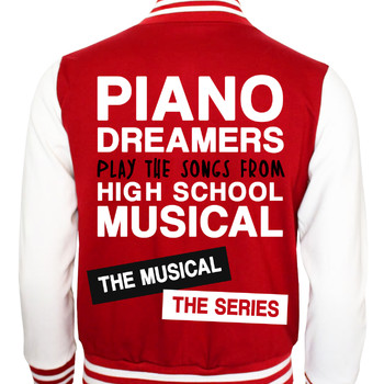 Piano Dreamers - Piano Dreamers Play the Songs from High School Musical: The Musical: The Series (Instrumental)