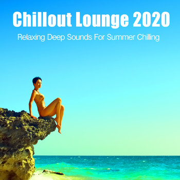 Various Artists - Chillout Lounge 2020 (Relaxing Deep Sounds For Summer Chilling)