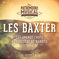 Les Baxter - Les grands chefs d'orchestre de variété : Les Baxter, Vol. 2
