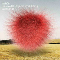 Gunne - Sinusoidal Organic Undulating Lovesongs (Explicit)