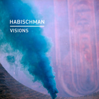 Habischman - Visions