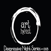 Art Hëist / - Deepressive Night Series # 005