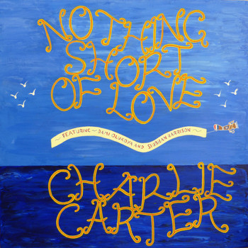 Charlie Carter / - Nothing Short of Love