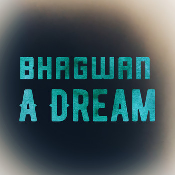 Bhagwan / - A Dream