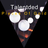 Talentded / - Pieces Of Gold