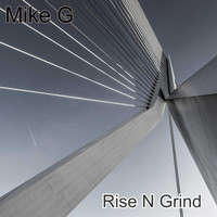 Mike G / - Rise N Grind