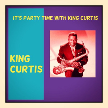 King Curtis - It's Party Time with King Curtis