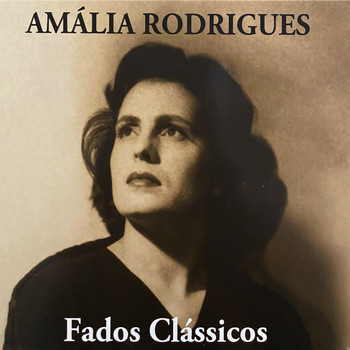 Amália Rodrigues - Fados Clássicos