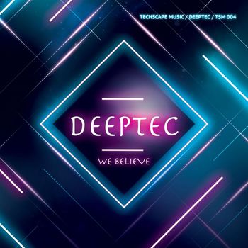 Deeptec - We believe