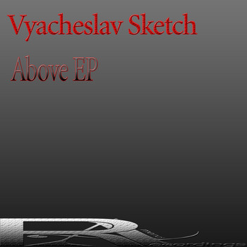 Vyacheslav Sketch - Above EP