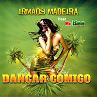 Irmaos Madeira - Dançar Comigo (feat. Mc Bee)