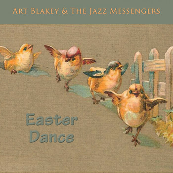 Art Blakey & The Jazz Messengers - Easter Dance