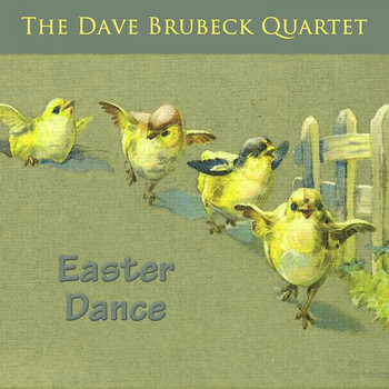 Dave Brubeck Quartet, The Dave Brubeck Quartet - Easter Dance