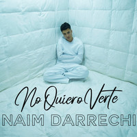 Naim Darrechi / Naim Darrechi - No Quiero Verte