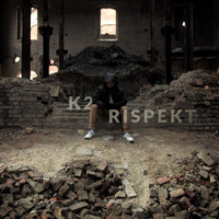 K2 - Rispekt (Explicit)