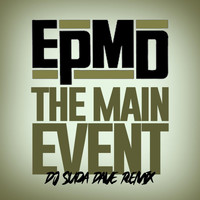 EPMD - The Main Event Remix (Explicit)
